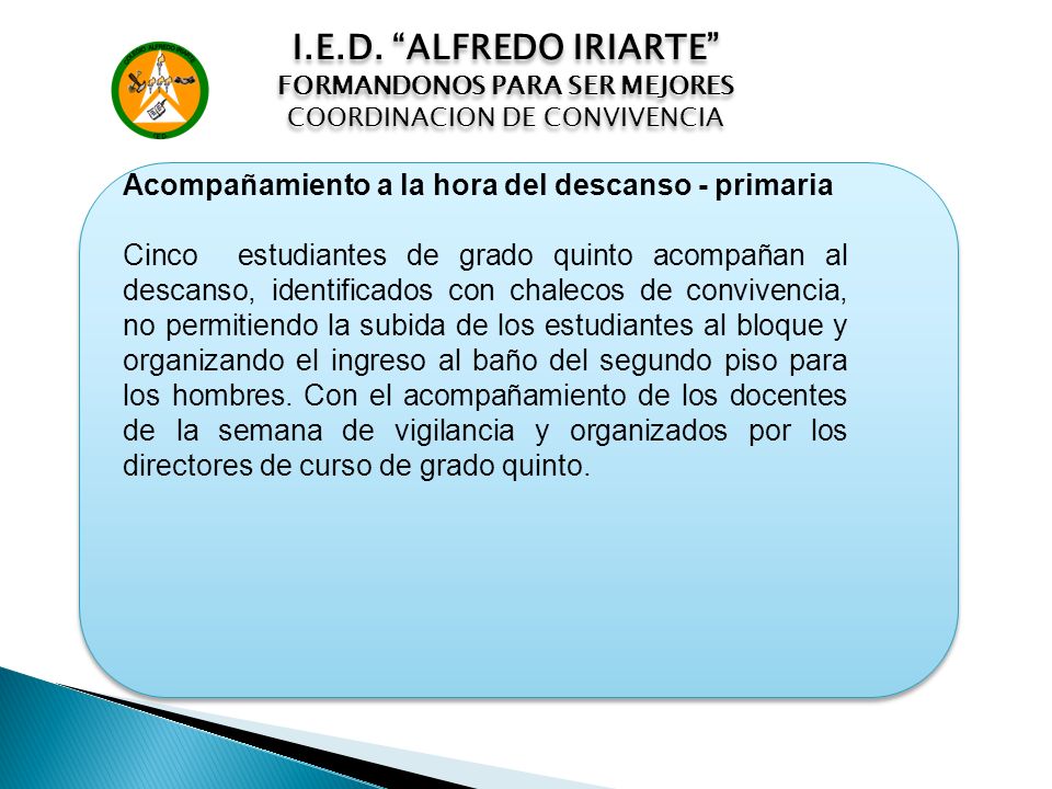 I.E.D. ALFREDO IRIARTE FORMANDONOS PARA SER MEJORES. COORDINACION DE CONVIVENCIA. Acompañamiento a la hora del descanso - primaria.