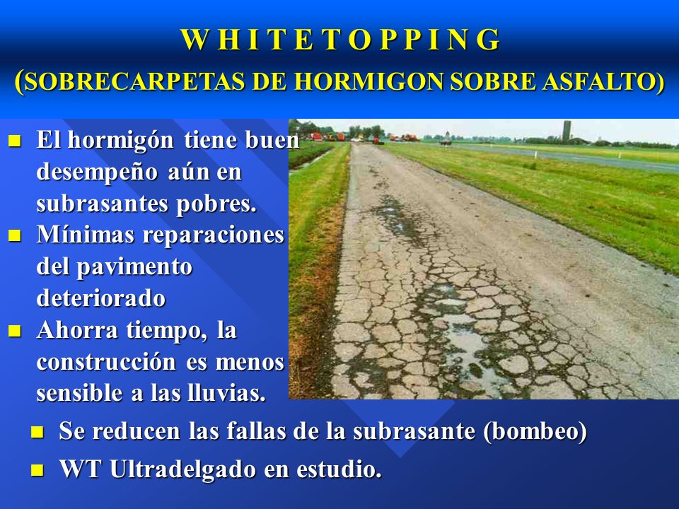 W H I T E T O P P I N G (SOBRECARPETAS DE HORMIGON SOBRE ASFALTO)