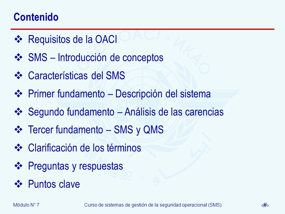 Contenido Requisitos de la OACI. SMS – Introducción de conceptos. Características del SMS. Primer fundamento – Descripción del sistema.