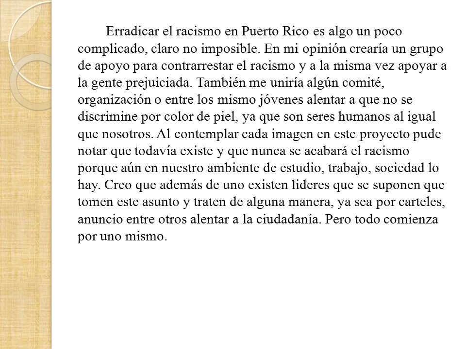 Erradicar el racismo en Puerto Rico es algo un poco complicado, claro no imposible.