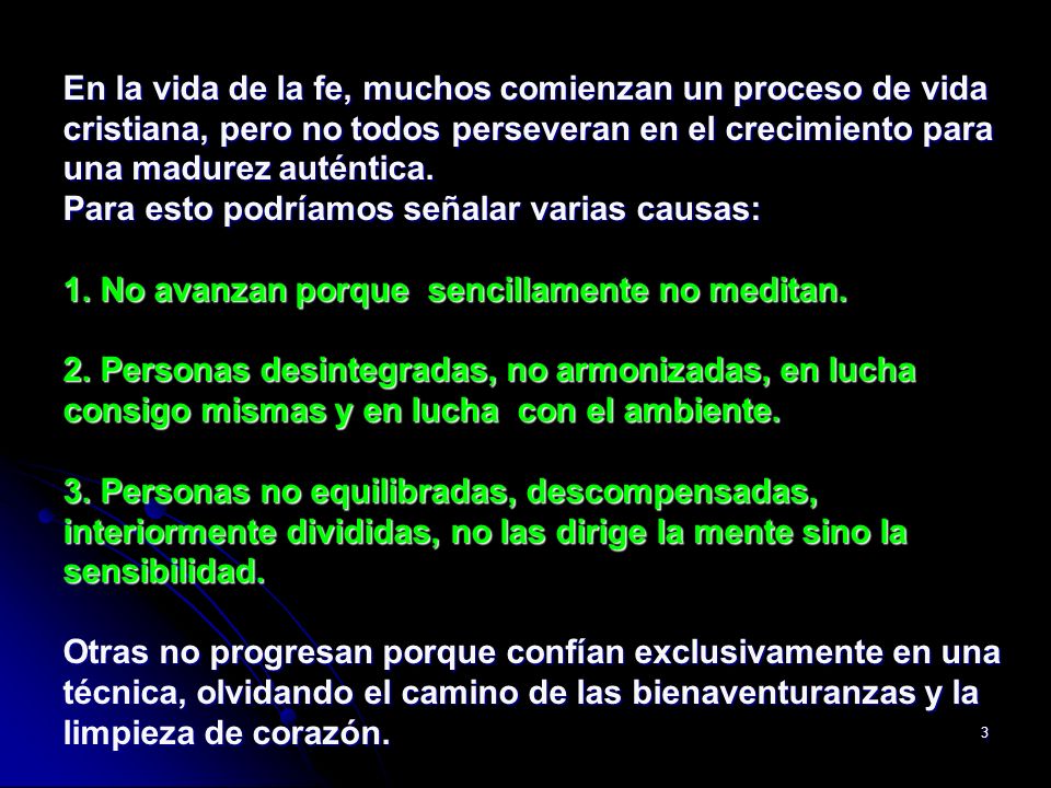 En la vida de la fe, muchos comienzan un proceso de vida cristiana, pero no todos perseveran en el crecimiento para una madurez auténtica.