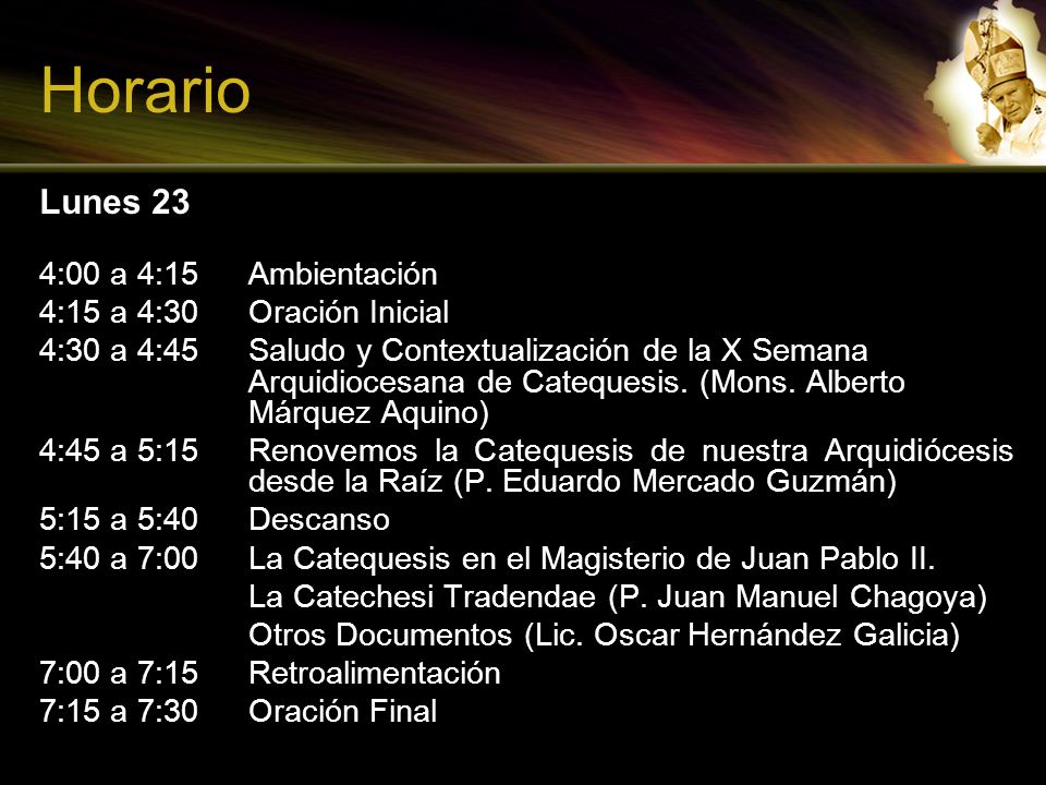 Horario Lunes 23 4:00 a 4:15 Ambientación 4:15 a 4:30 Oración Inicial