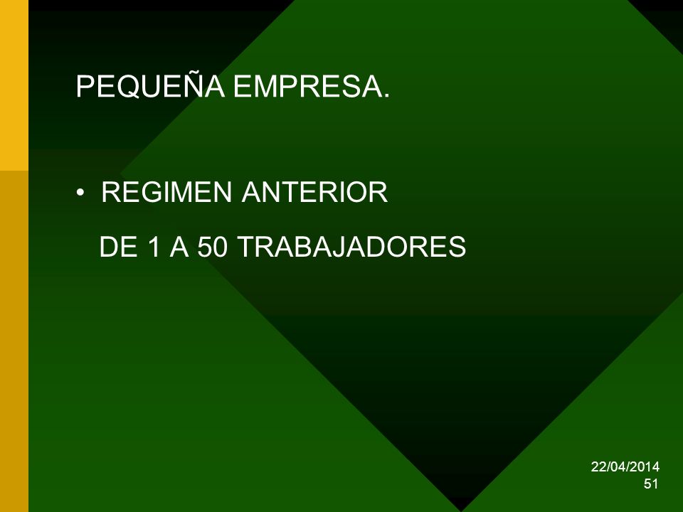 PEQUEÑA EMPRESA. REGIMEN ANTERIOR DE 1 A 50 TRABAJADORES 29/03/2017