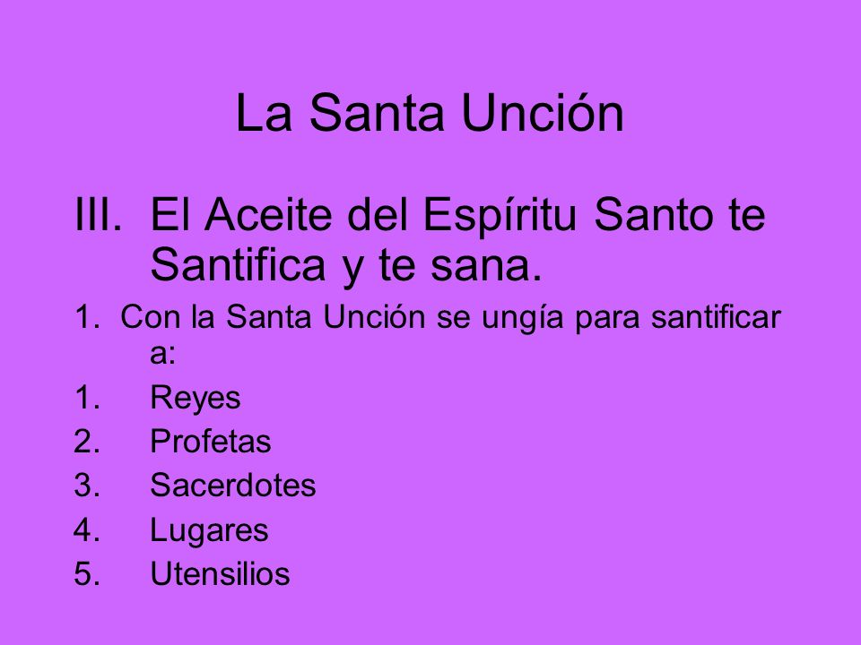 La Santa Unción El Aceite del Espíritu Santo te Santifica y te sana.