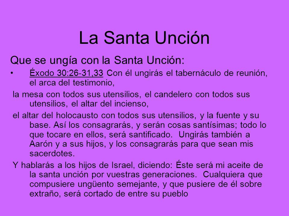 La Santa Unción Que se ungía con la Santa Unción:
