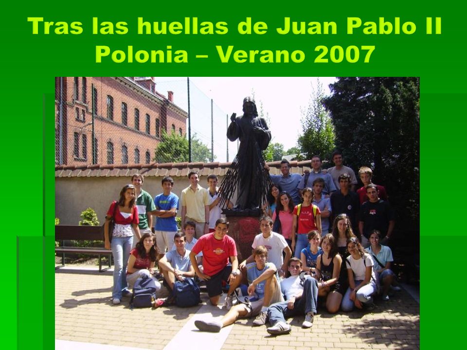 Tras las huellas de Juan Pablo II Polonia – Verano 2007
