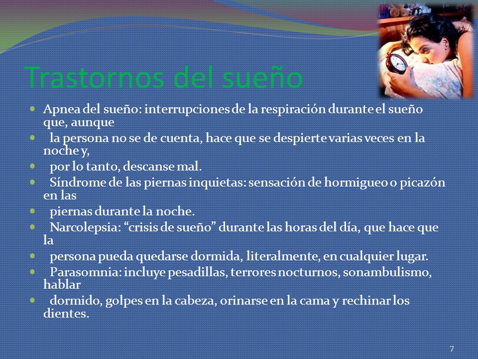 Trastornos del sueño Apnea del sueño: interrupciones de la respiración durante el sueño que, aunque.