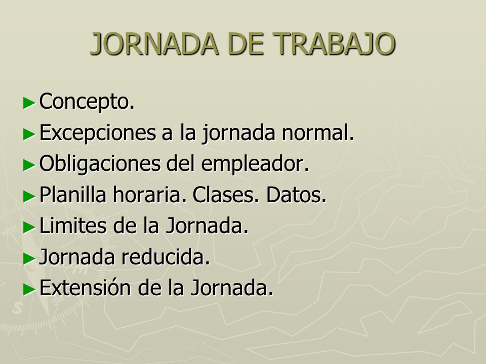 JORNADA DE TRABAJO Concepto. Excepciones a la jornada normal.