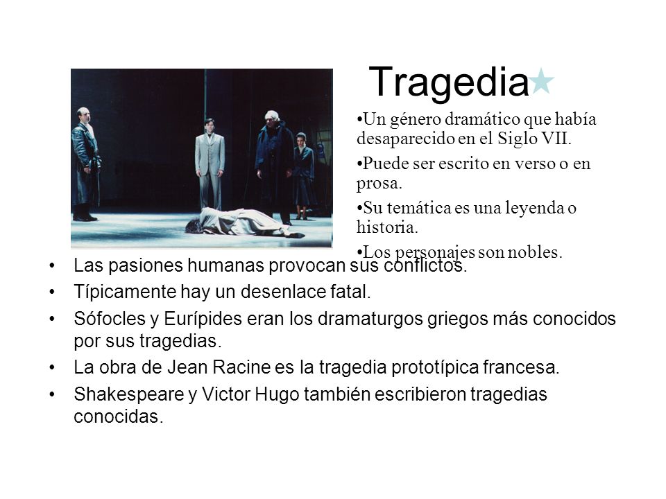 Tragedia Un género dramático que había desaparecido en el Siglo VII.