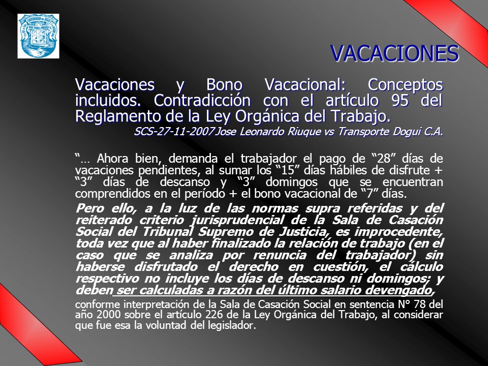 VACACIONES Vacaciones y Bono Vacacional: Conceptos incluidos. Contradicción con el artículo 95 del Reglamento de la Ley Orgánica del Trabajo.