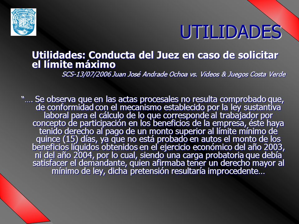 UTILIDADES Utilidades: Conducta del Juez en caso de solicitar el límite máximo.