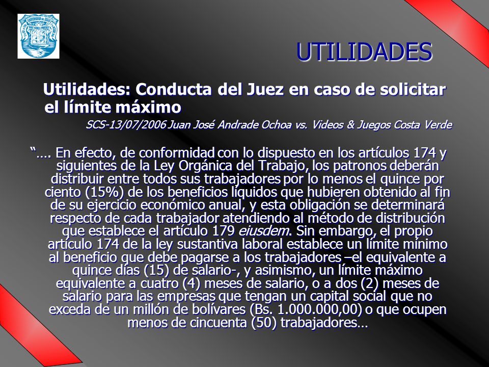 UTILIDADES Utilidades: Conducta del Juez en caso de solicitar el límite máximo.