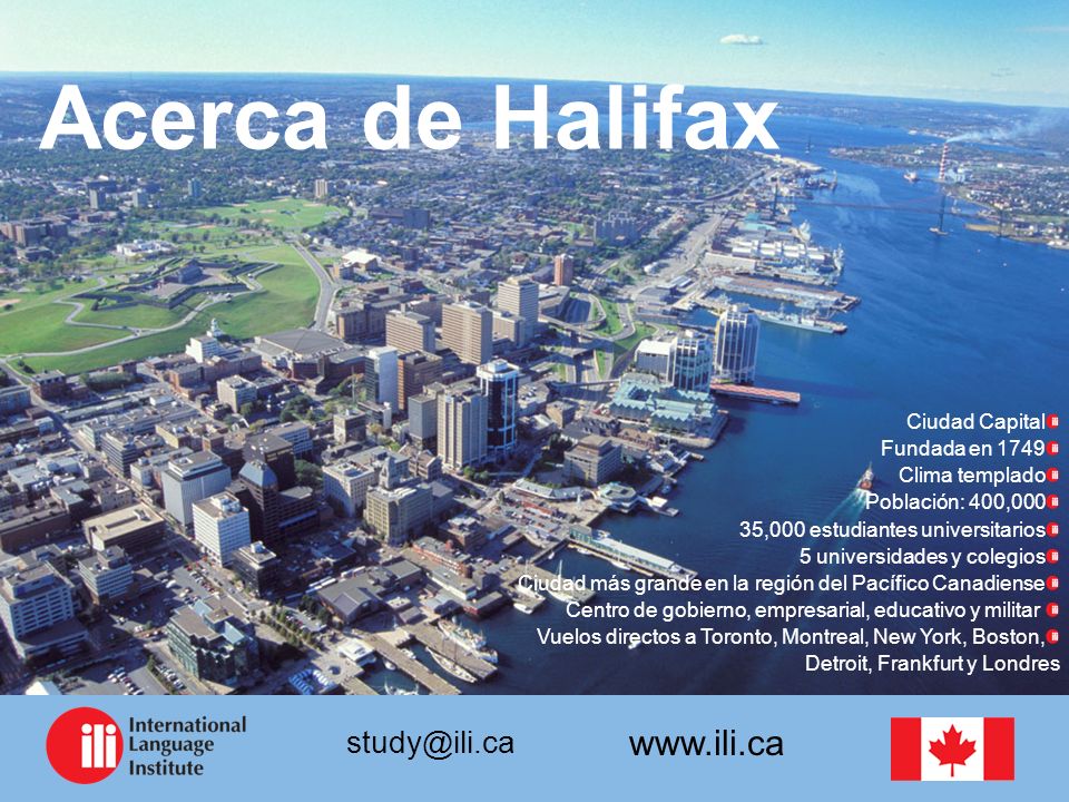 Acerca de Halifax Ciudad Capital Fundada en 1749 Clima templado