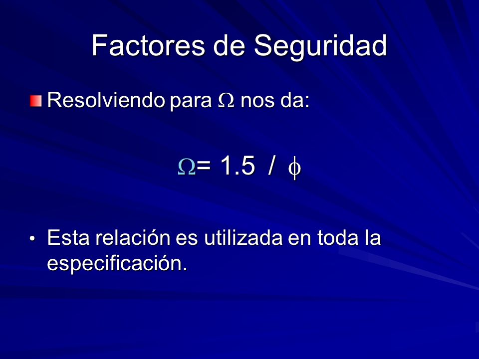 Factores de Seguridad = 1.5 /  Resolviendo para  nos da: