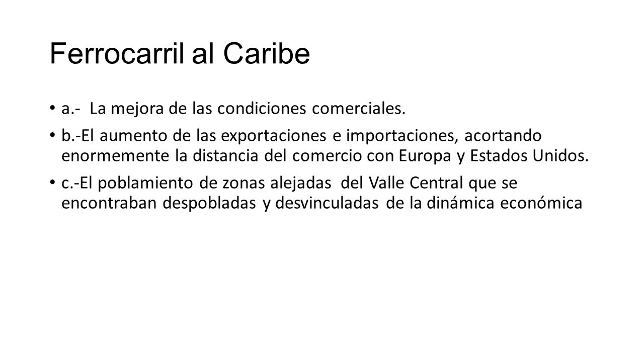 Ferrocarril al Caribe a.- La mejora de las condiciones comerciales.