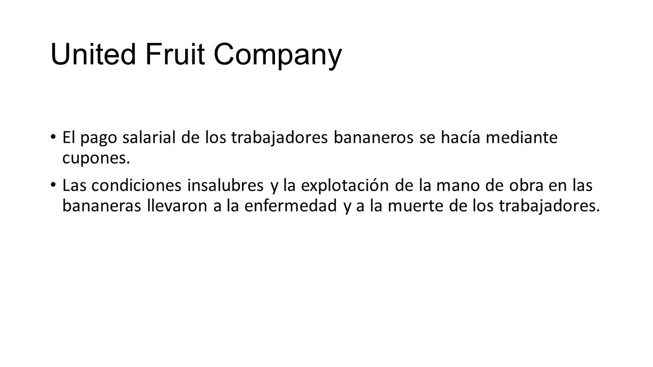 United Fruit Company El pago salarial de los trabajadores bananeros se hacía mediante cupones.