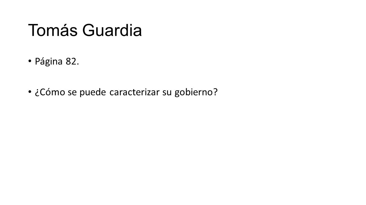 Tomás Guardia Página 82. ¿Cómo se puede caracterizar su gobierno
