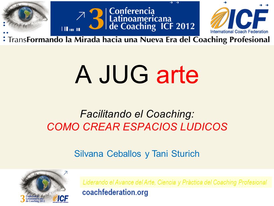 A JUG arte Facilitando el Coaching: COMO CREAR ESPACIOS LUDICOS