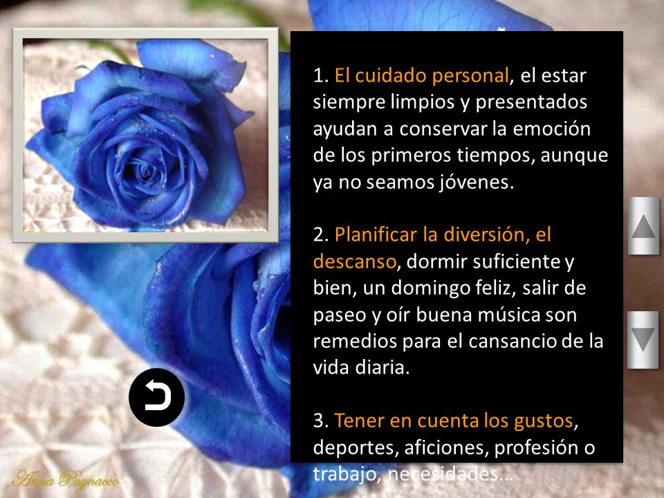 1. El cuidado personal, el estar siempre limpios y presentados ayudan a conservar la emoción de los primeros tiempos, aunque ya no seamos jóvenes.