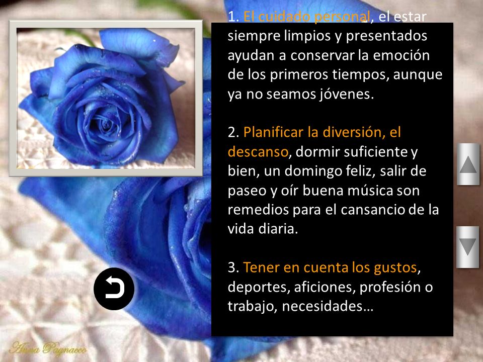 1. El cuidado personal, el estar siempre limpios y presentados ayudan a conservar la emoción de los primeros tiempos, aunque ya no seamos jóvenes.
