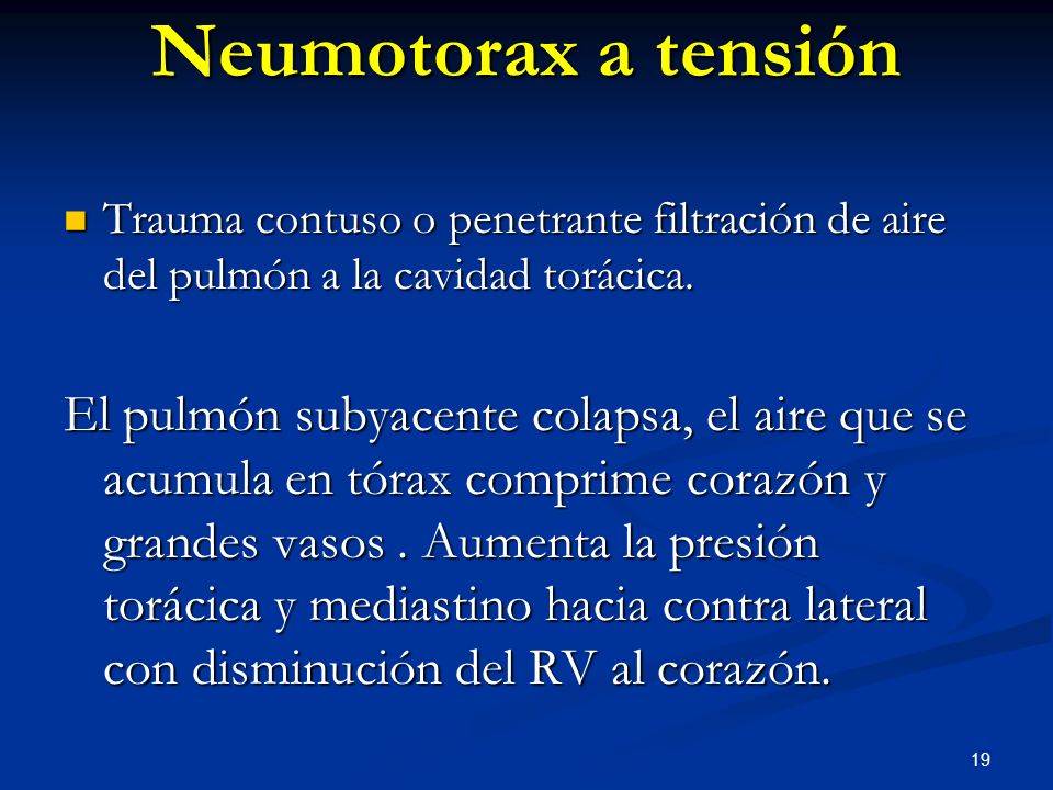 Neumotorax a tensión Trauma contuso o penetrante filtración de aire del pulmón a la cavidad torácica.