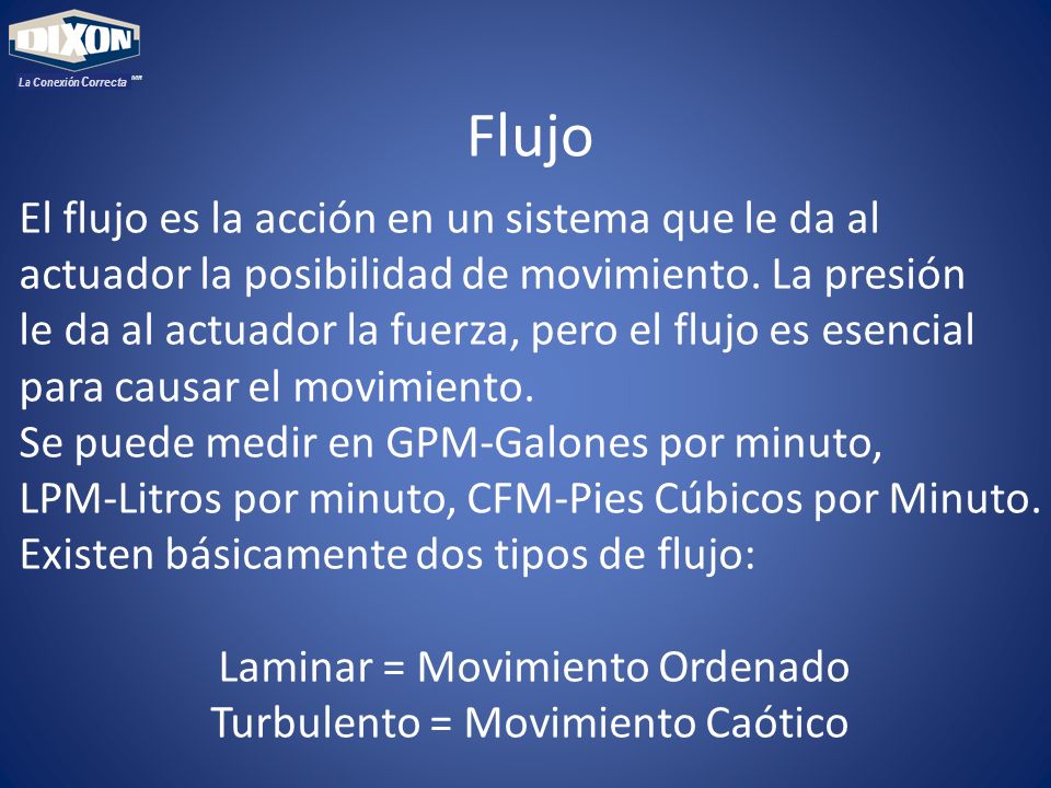 Flujo El flujo es la acción en un sistema que le da al