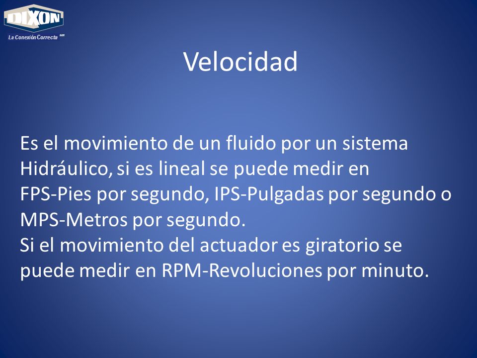 Velocidad Es el movimiento de un fluido por un sistema