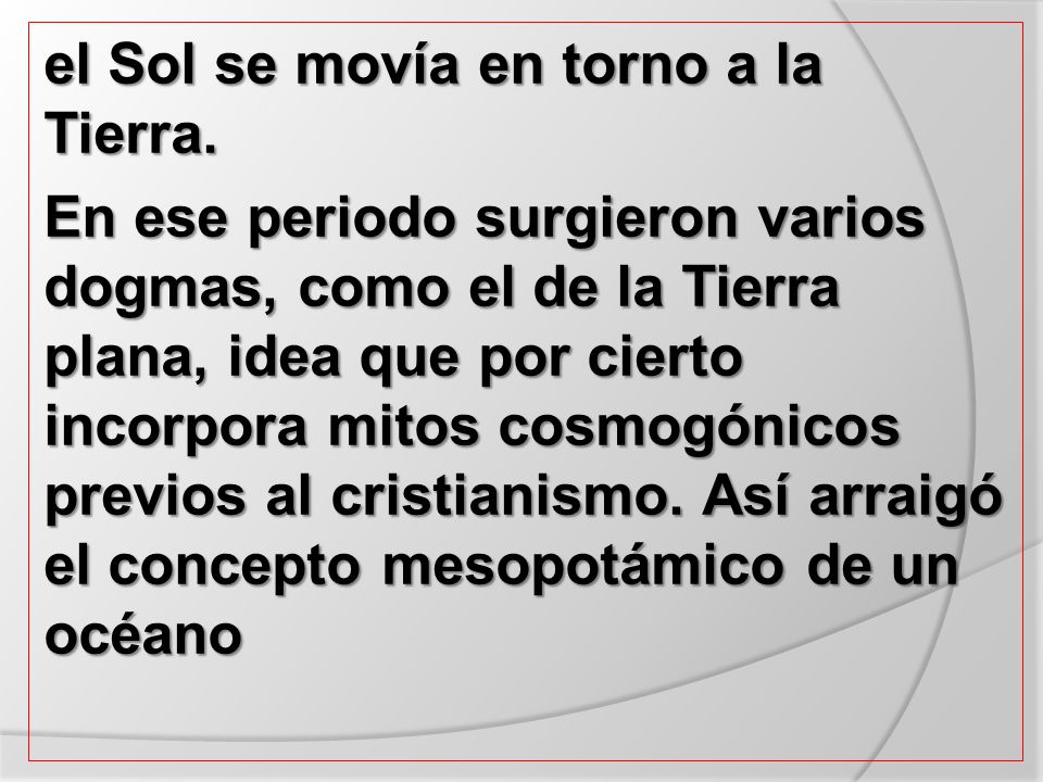 el Sol se movía en torno a la Tierra