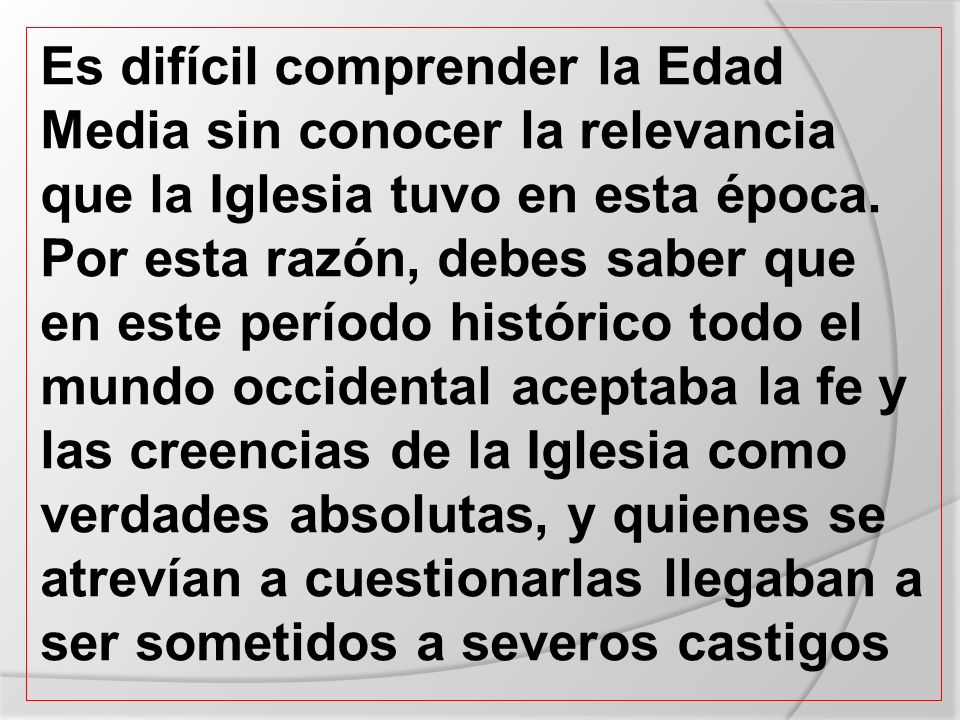 Es difícil comprender la Edad Media sin conocer la relevancia que la Iglesia tuvo en esta época.