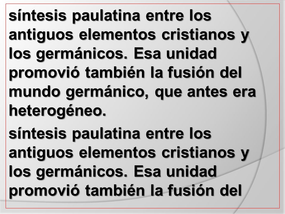 síntesis paulatina entre los antiguos elementos cristianos y los germánicos.