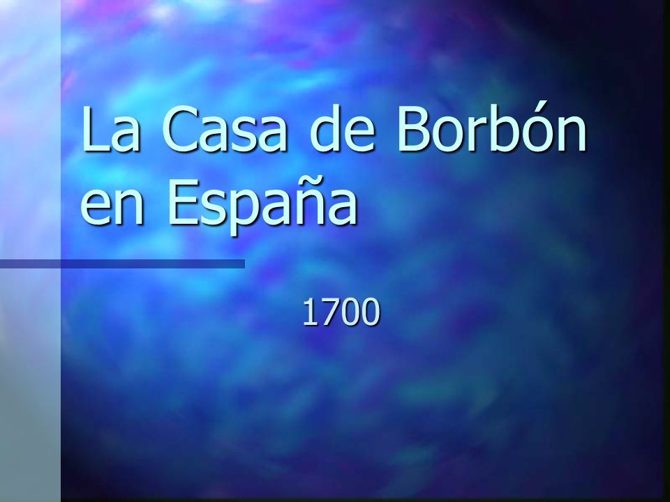 La Casa de Borbón en España