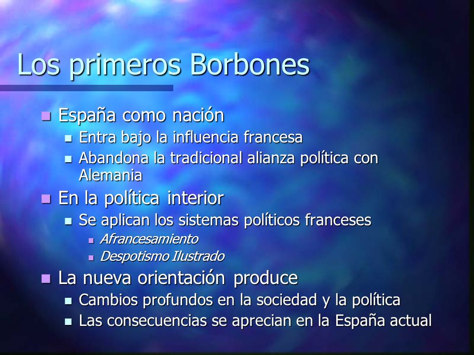 Los primeros Borbones España como nación En la política interior