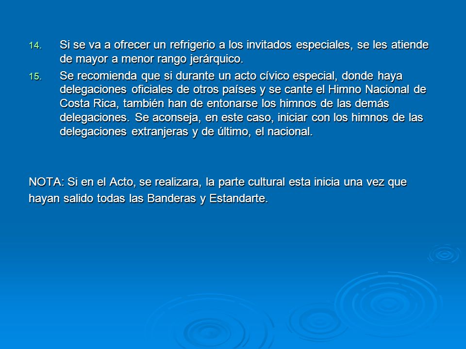 Si se va a ofrecer un refrigerio a los invitados especiales, se les atiende de mayor a menor rango jerárquico.