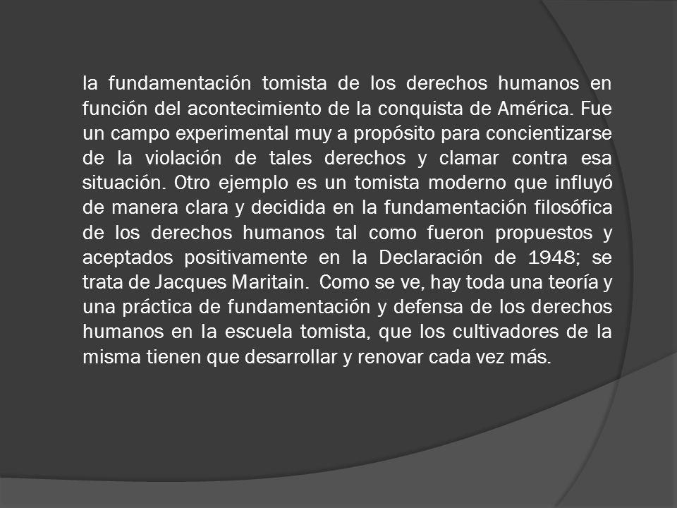 la fundamentación tomista de los derechos humanos en función del acontecimiento de la conquista de América.