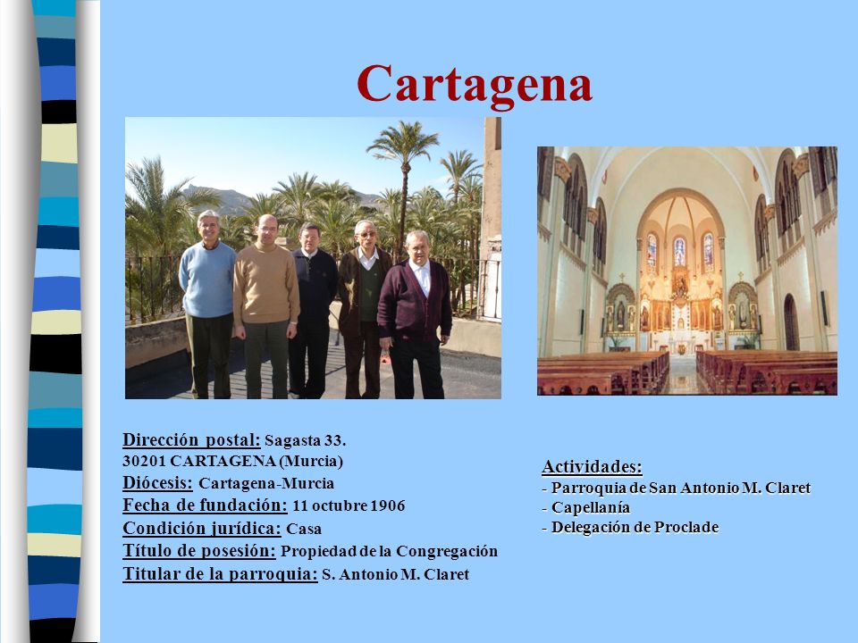 Cartagena Dirección postal: Sagasta 33.