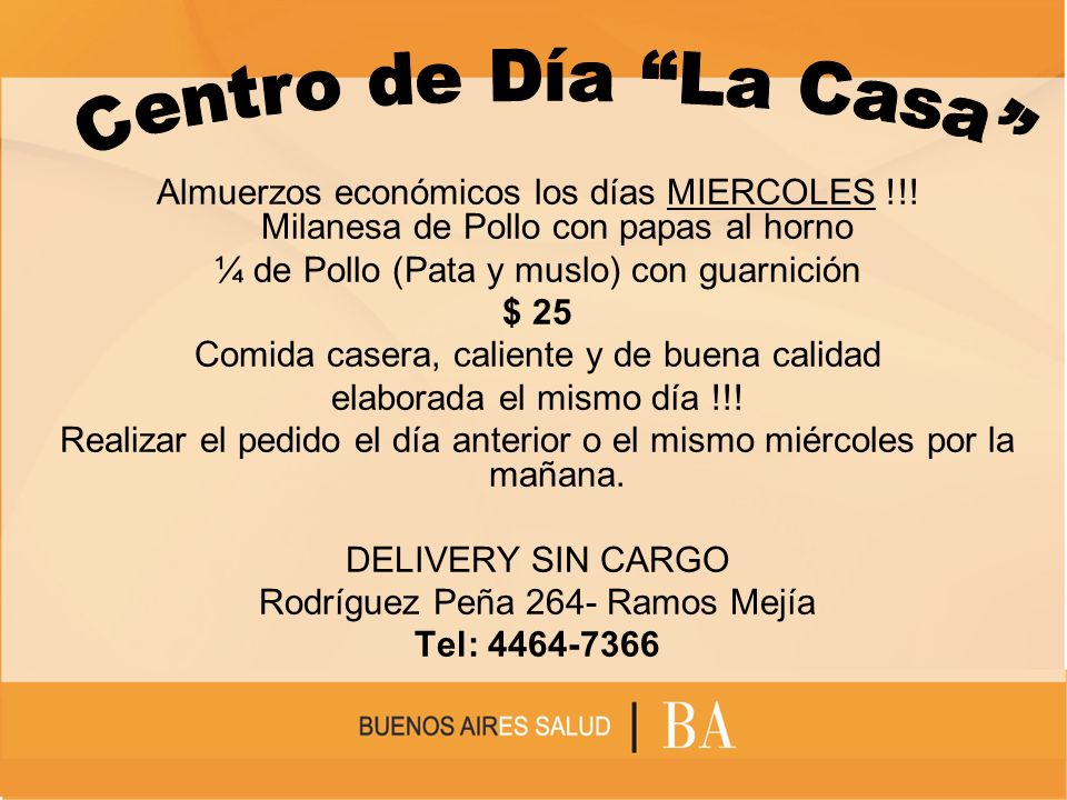 Centro de Día La Casa Almuerzos económicos los días MIERCOLES !!! Milanesa de Pollo con papas al horno.