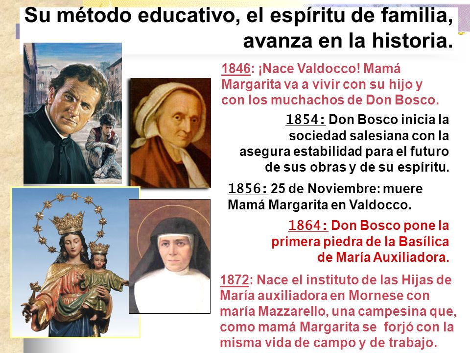 Su método educativo, el espíritu de familia, avanza en la historia.