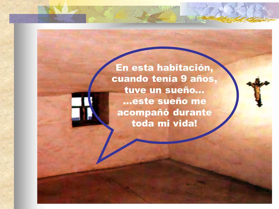 En esta habitación, cuando tenía 9 años, tuve un sueño