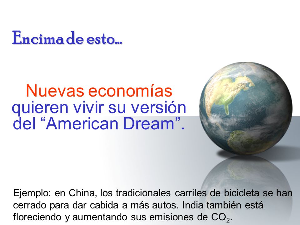 Nuevas economías quieren vivir su versión del American Dream .