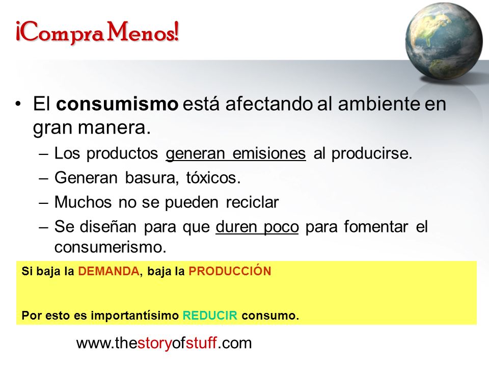 ¡Compra Menos! El consumismo está afectando al ambiente en gran manera. Los productos generan emisiones al producirse.