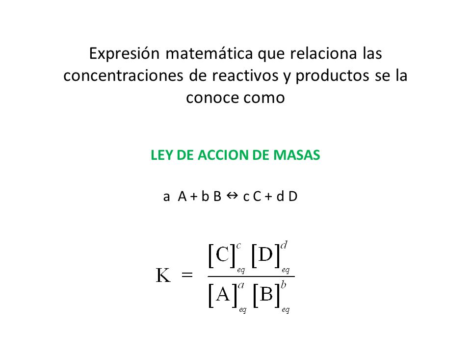 Expresión matemática que relaciona las concentraciones de reactivos y productos se la conoce como