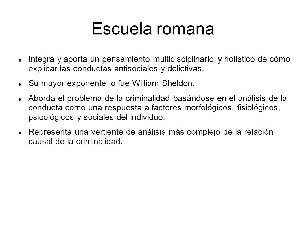Escuela romana Integra y aporta un pensamiento multidisciplinario y holístico de cómo explicar las conductas antisociales y delictivas.