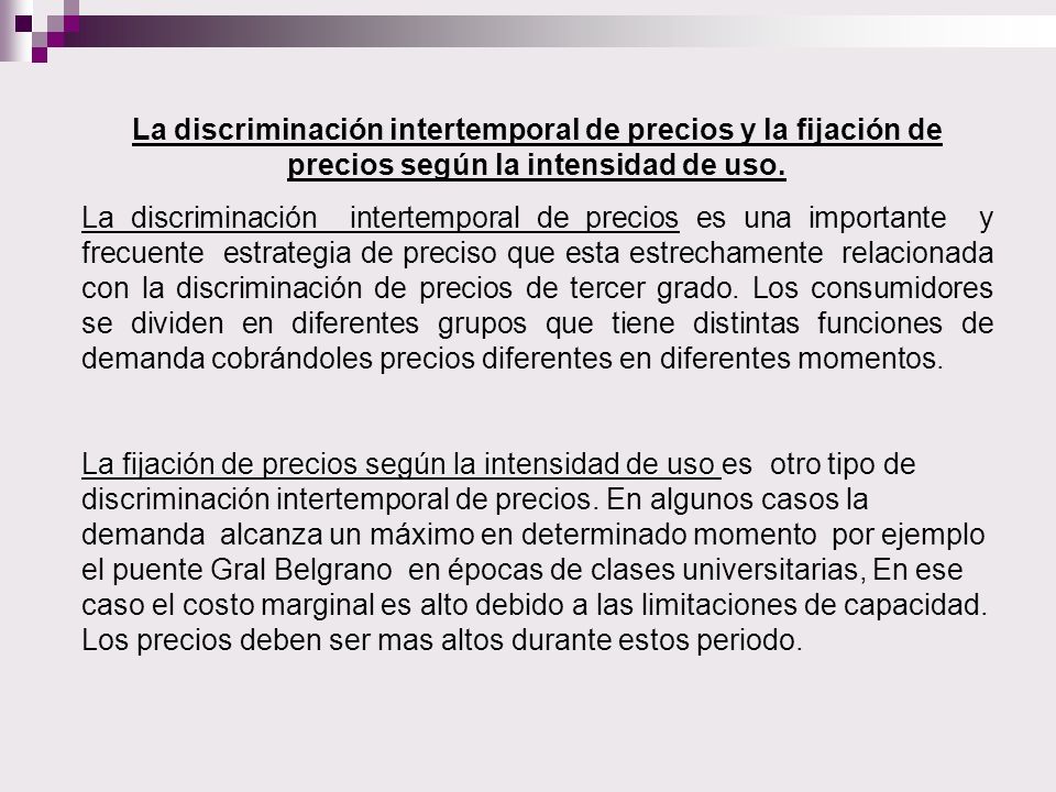 La discriminación intertemporal de precios y la fijación de precios según la intensidad de uso.