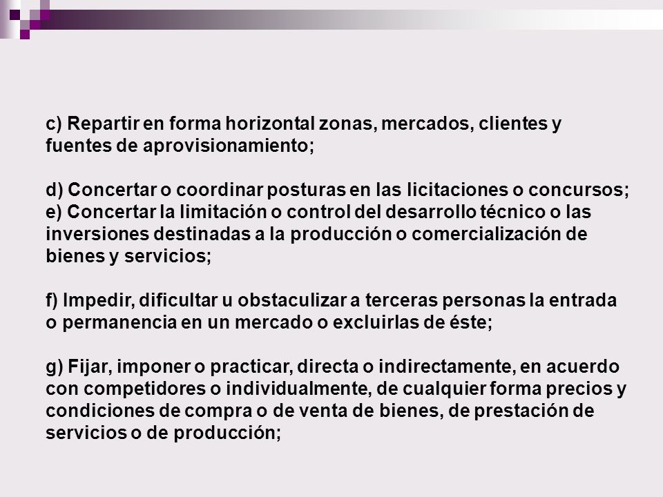 c) Repartir en forma horizontal zonas, mercados, clientes y fuentes de aprovisionamiento;