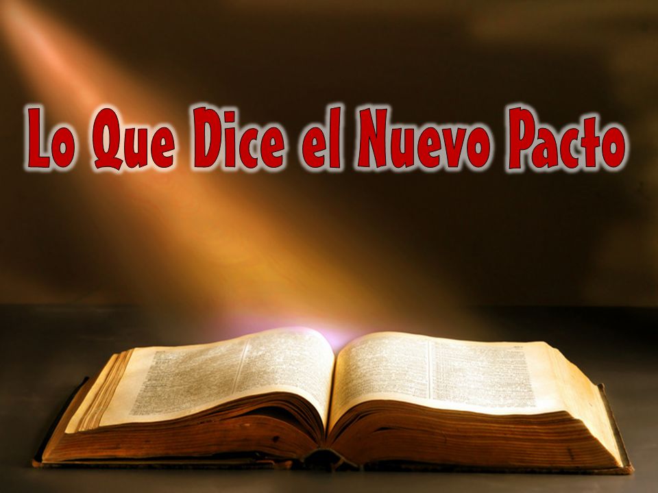 Lo Que Dice el Nuevo Pacto