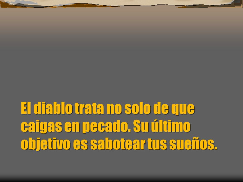 El diablo trata no solo de que caigas en pecado