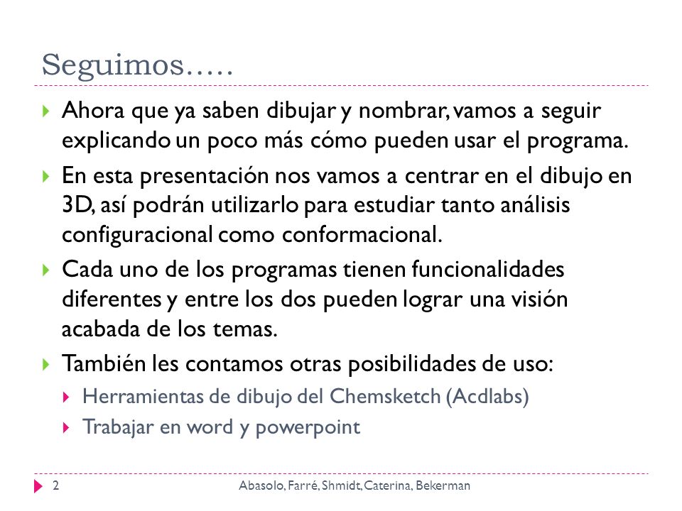 Seguimos….. Ahora que ya saben dibujar y nombrar, vamos a seguir explicando un poco más cómo pueden usar el programa.