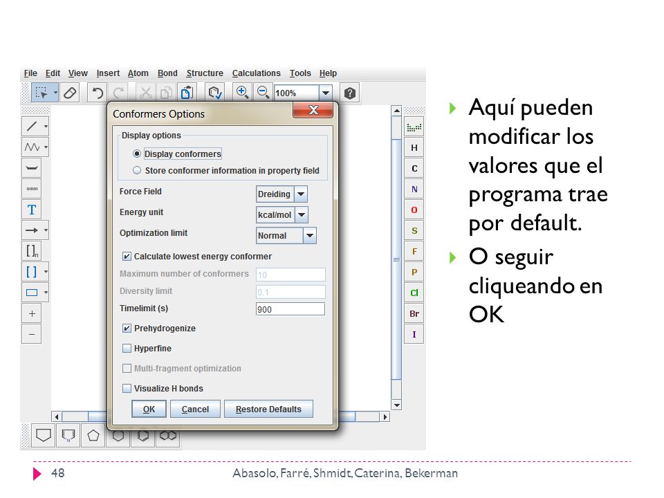 Aquí pueden modificar los valores que el programa trae por default.