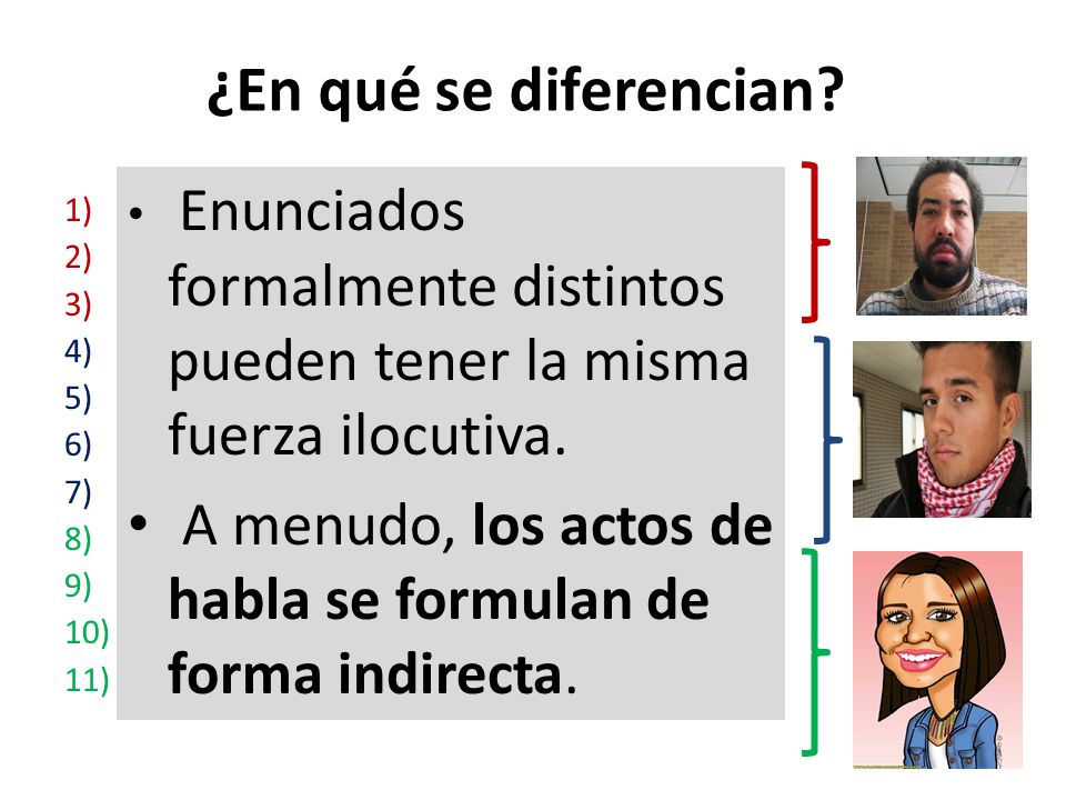 ¿En qué se diferencian Enunciados formalmente distintos pueden tener la misma fuerza ilocutiva.