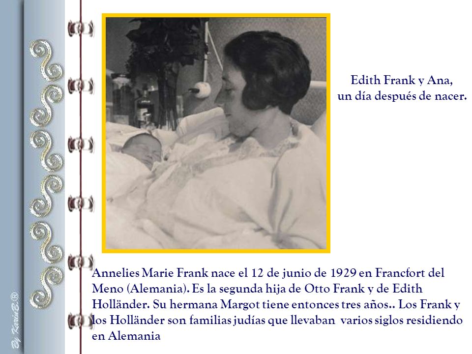 Edith Frank y Ana, un día después de nacer.